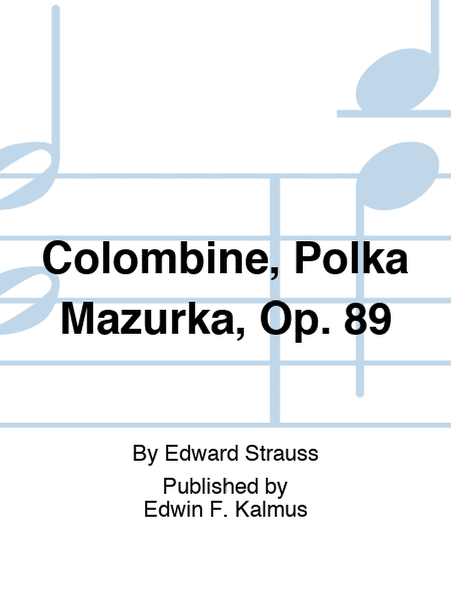 Colombine, Polka Mazurka, Op. 89