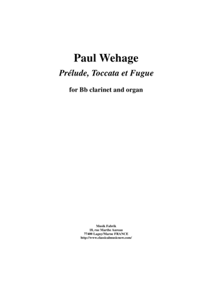 Book cover for Paul Wehage: Prélude, Toccata et Fugue for Bb clarinet and organ