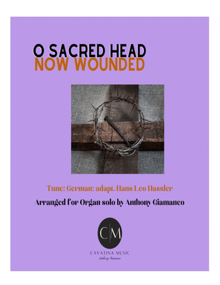 O SACRED HEAD NOW WOUNDED - organ solo