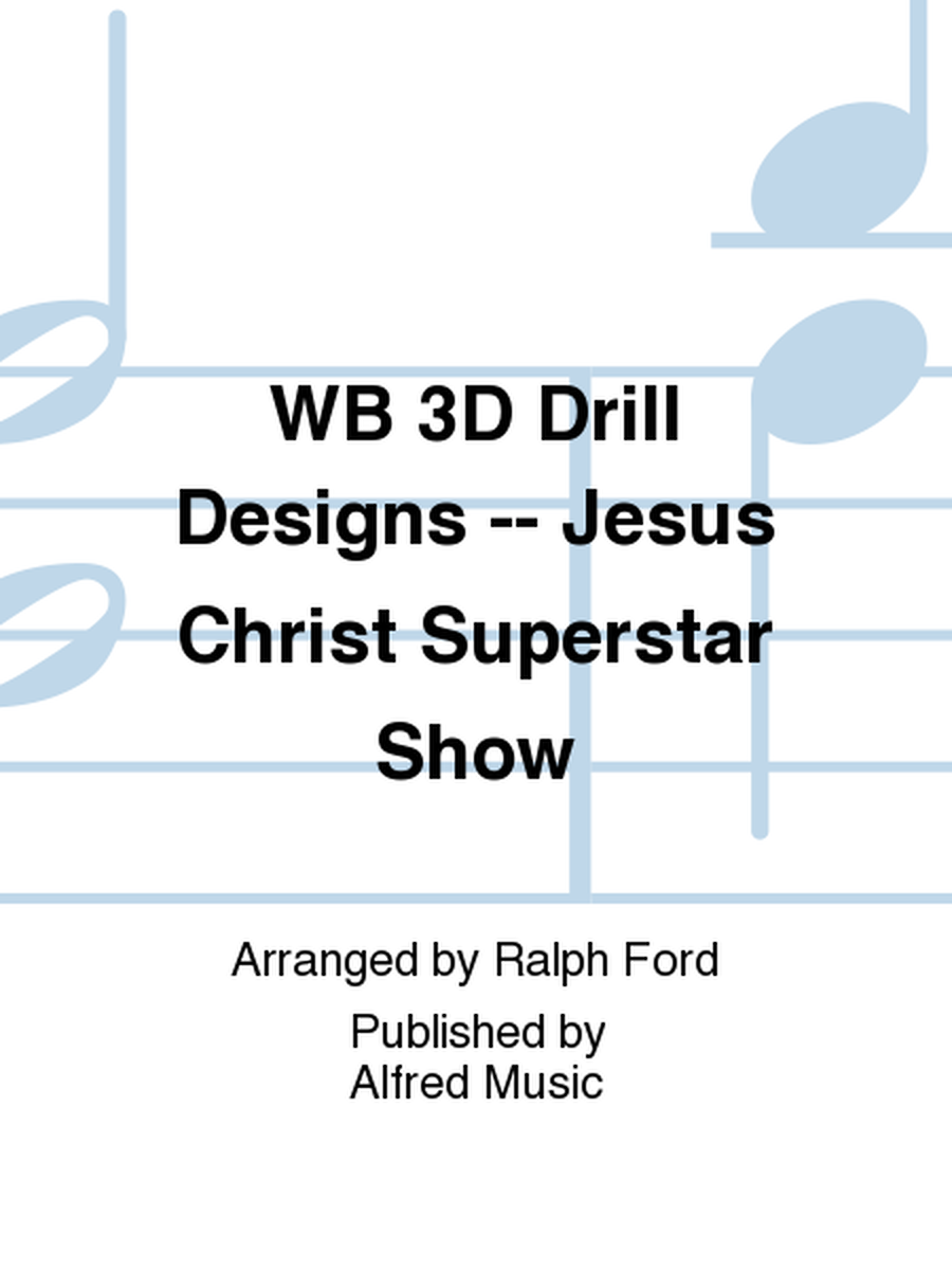 WB 3D Drill Designs -- Jesus Christ Superstar Show
