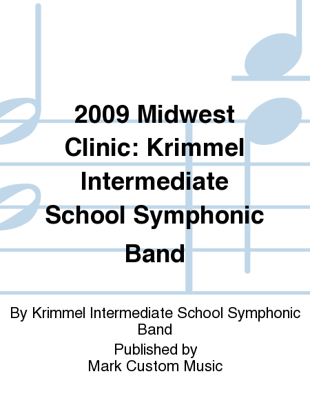 2009 Midwest Clinic: Krimmel Intermediate School Symphonic Band