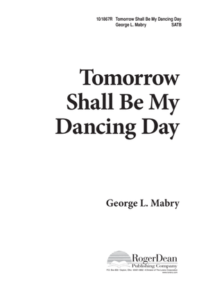 Tomorrow Shall Be My Dancing Day