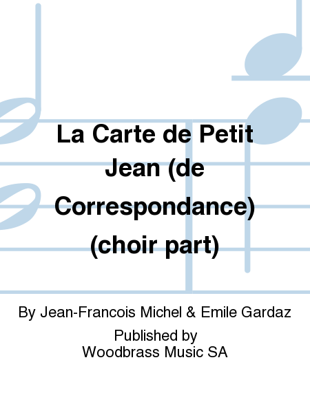 La Carte de Petit Jean (de Correspondance) (choir part)