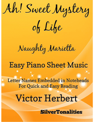 Ah Sweet Mystery of Life Naughty Marietta Easy Piano Sheet Music