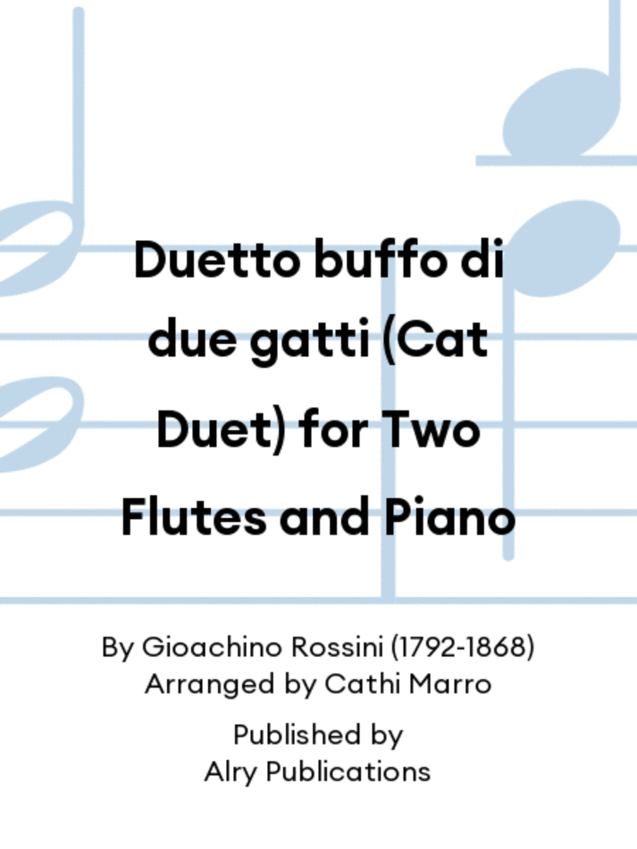 Duetto buffo di due gatti (Cat Duet) for Two Flutes and Piano