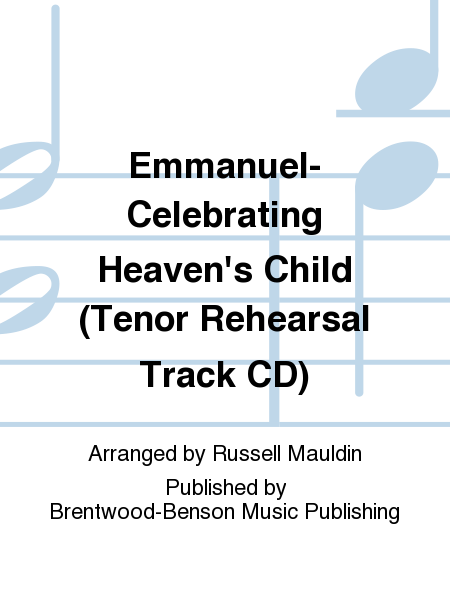 Emmanuel-Celebrating Heaven's Child (Tenor Rehearsal Track CD)