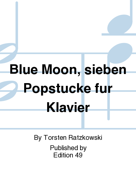Blue Moon, sieben Popstucke fur Klavier