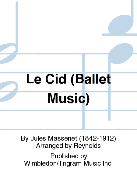 Le Cid (Ballet Music)