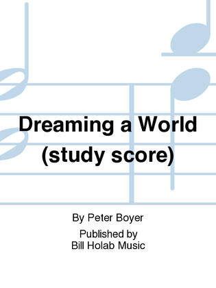 Dreaming a World (study score)