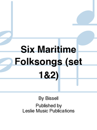 Six Maritime Folksongs (set 1&2)