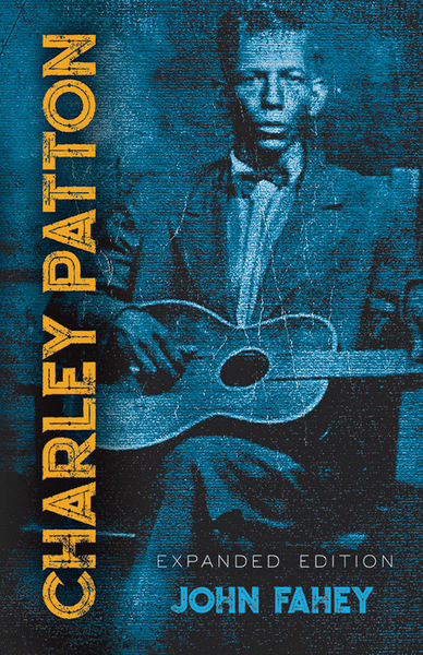 Charley Patton -- Expanded Edition