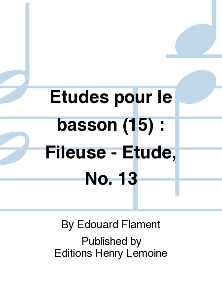 Etudes pour le basson (15): Fileuse - Etude No. 13
