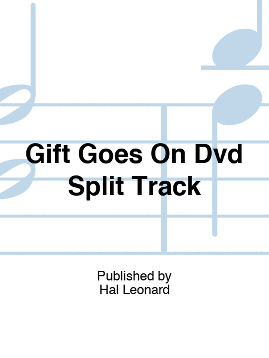 Gift Goes On Dvd Split Track
