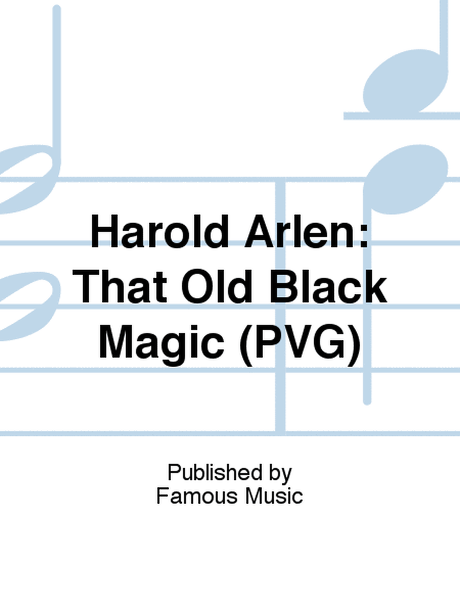 Harold Arlen: That Old Black Magic (PVG)