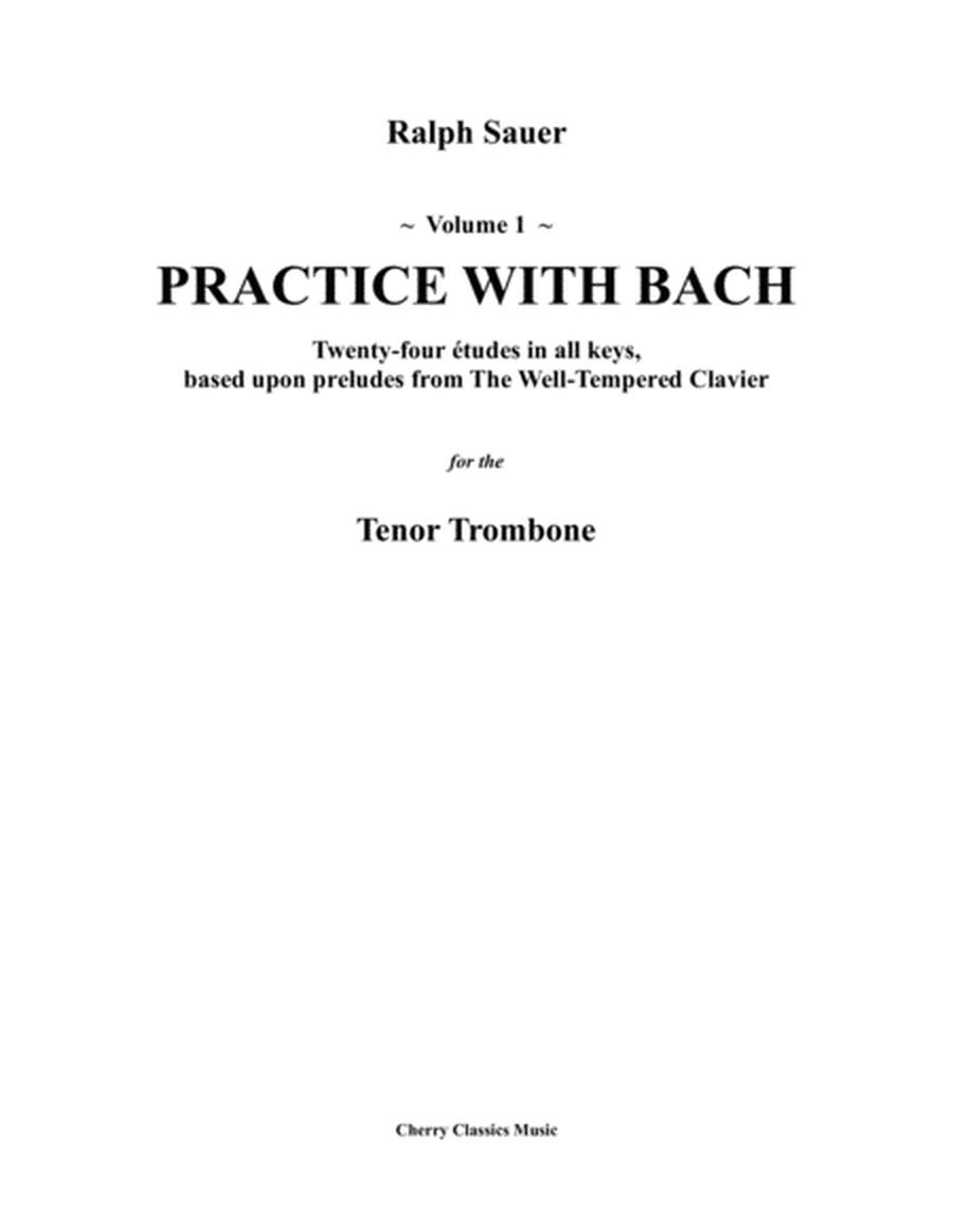 Practice With Bach for the Tenor Trombone Volumes 1, 2 and 3