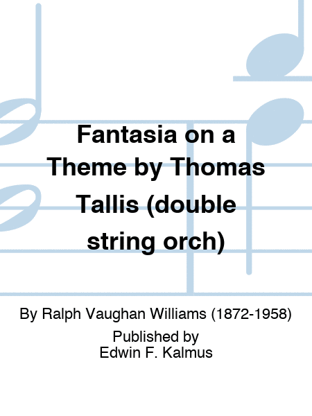 Fantasia on a Theme by Thomas Tallis (double string orch)