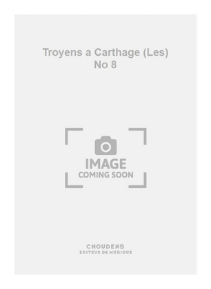 Troyens a Carthage (Les) No 8