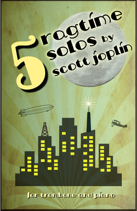 Book cover for Five Ragtime Solos by Scott Joplin for Trombone and Piano