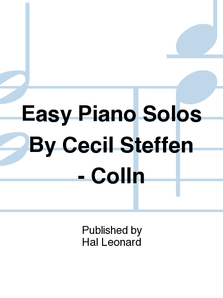Easy Piano Solos By Cecil Steffen - Colln