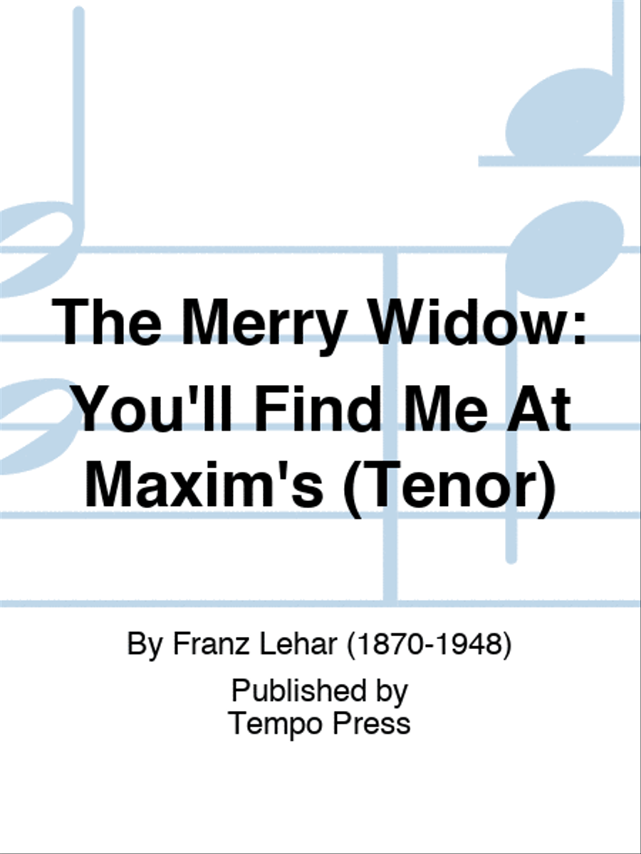 The Merry Widow: You'll Find Me At Maxim's (Tenor) Piano scores gallery preview page 1