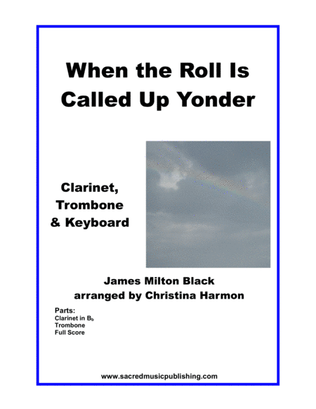 Book cover for When the Roll Is Called Up Yonder– Clarinet, Trombone & Keyboard