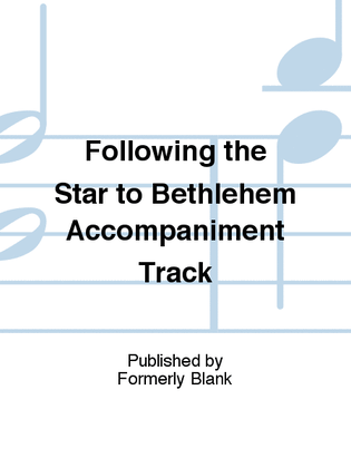 Book cover for Following the Star to Bethlehem Accompaniment Track