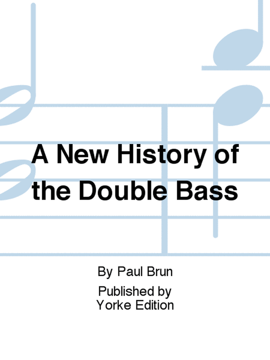 A New History of the Double Bass