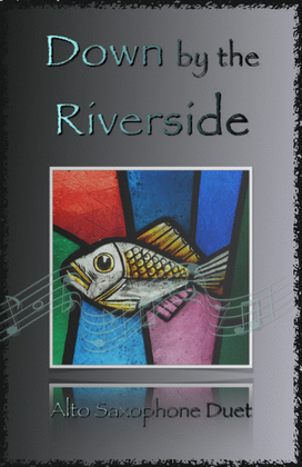 Book cover for Down by the Riverside, Gospel Hymn for Alto Saxophone Duet
