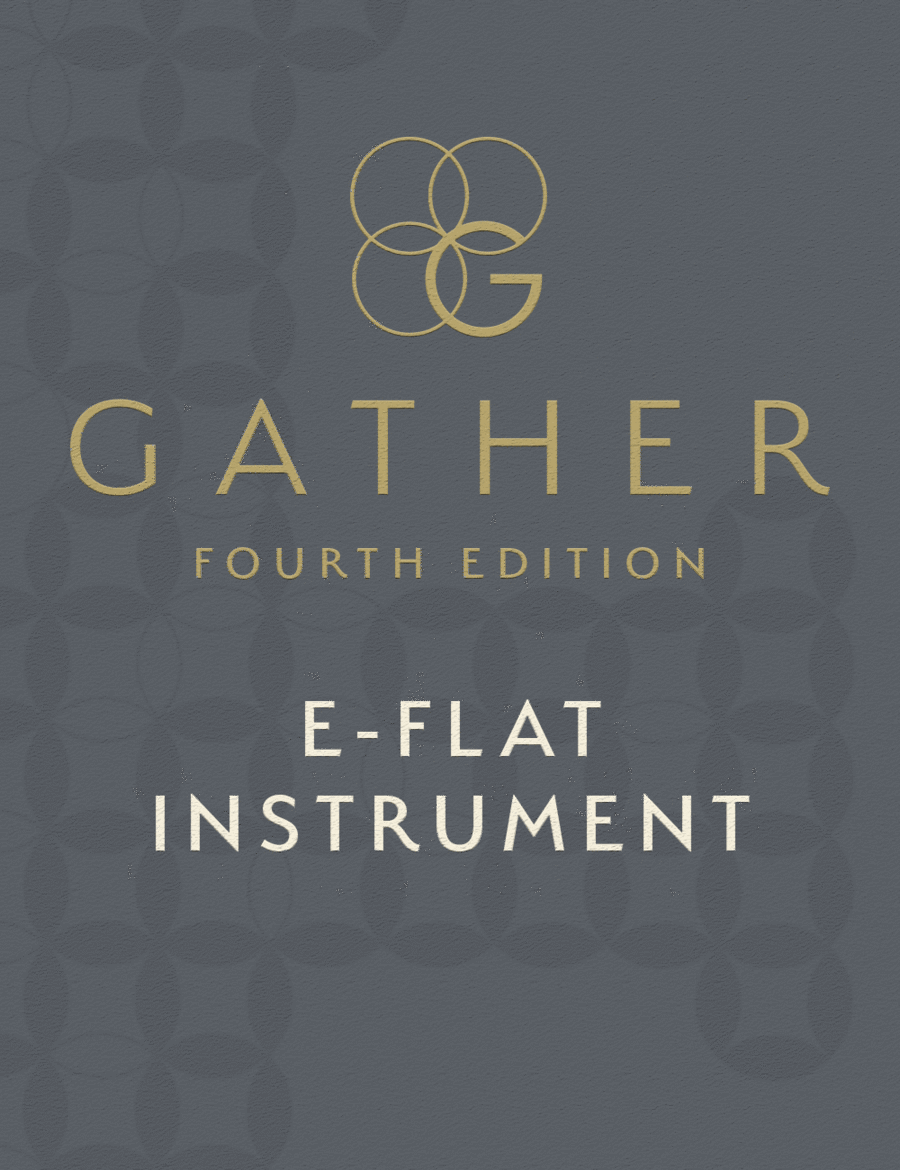 Gather, Fourth Edition - E-flat Instrument edition