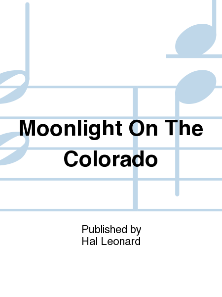 Moonlight On The Colorado
