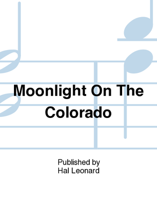 Book cover for Moonlight On The Colorado