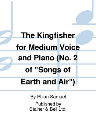 Book cover for The Kingfisher. Medium Voice and Piano (No. 2 of "Songs of Earth and Air")