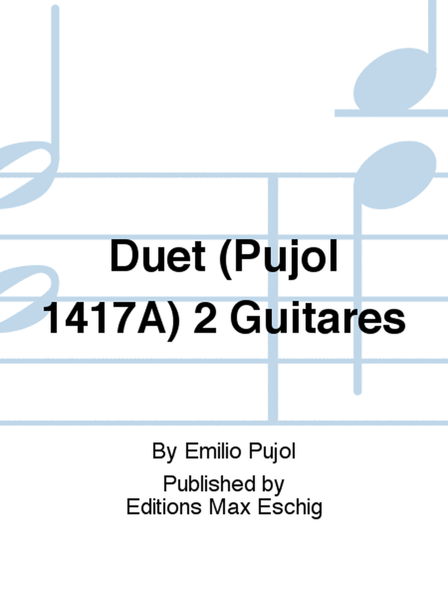 Duet (Pujol 1417A) 2 Guitares