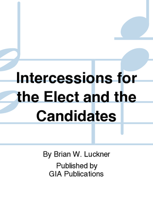 Intercessions for the Elect and the Candidates
