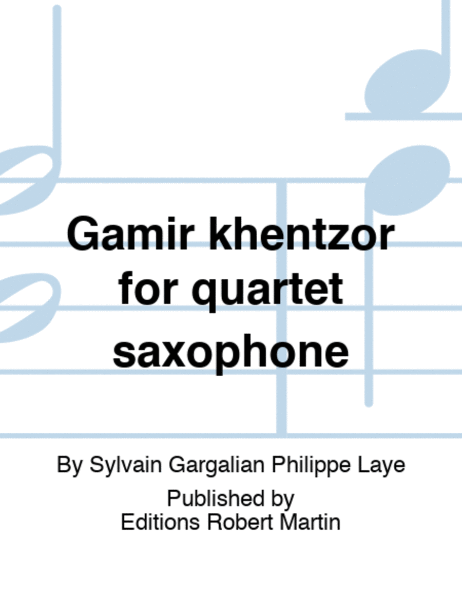 Gamir khentzor for quartet saxophone
