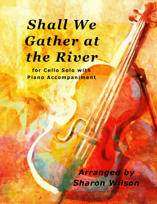 Book cover for Shall We Gather at the River (Easy Cello Solo with Piano Accompaniment)