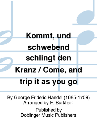 Book cover for Kommt, und schwebend schlingt den Kranz / Come, and trip it as you go