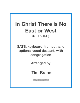 In Christ There is No East or West (ST. PETER) for choir, keyboard, congregation, trumpet and vocal