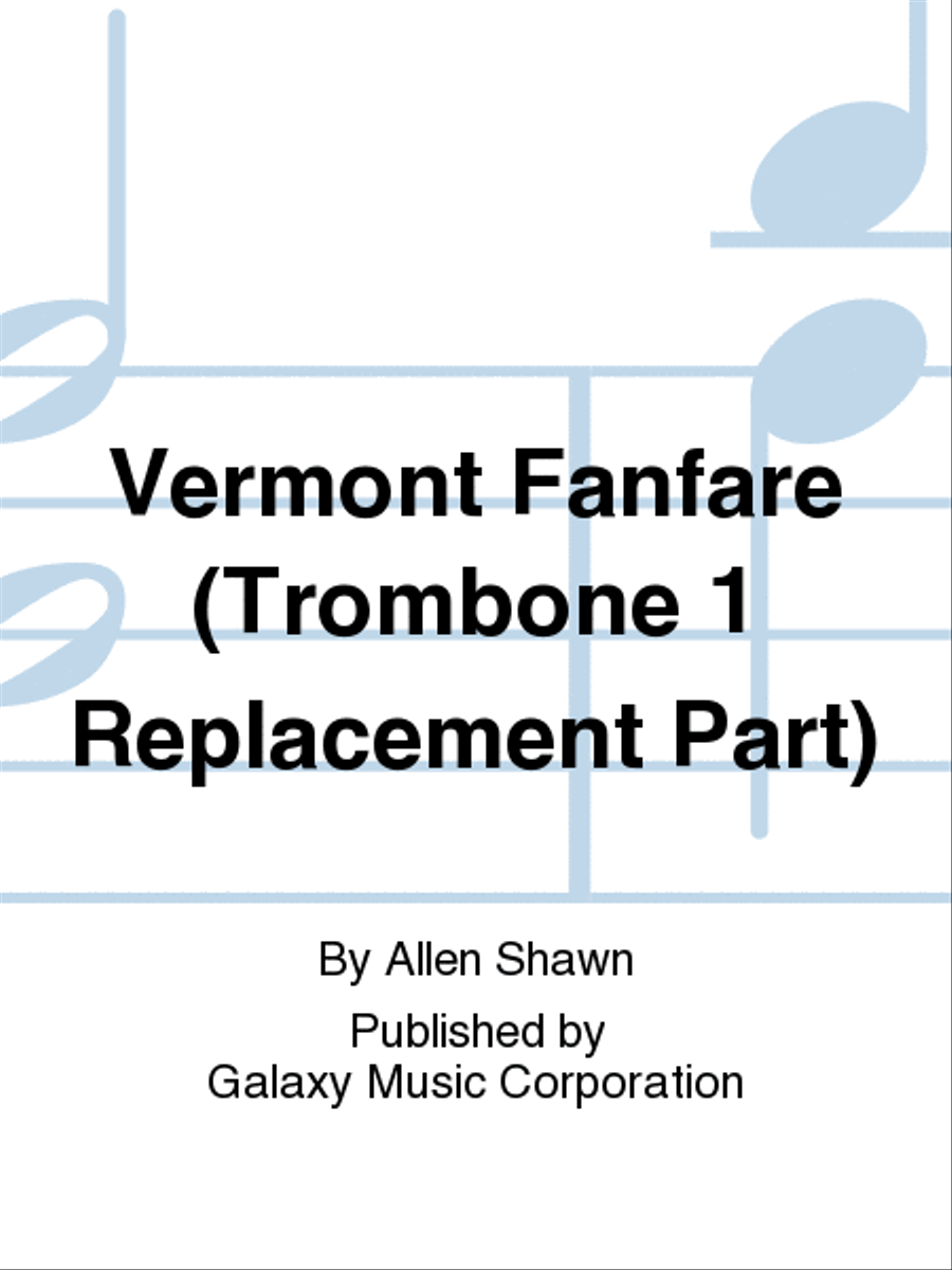 Vermont Fanfare (Trombone 1 Replacement Part) Orchestra scores gallery preview page 1