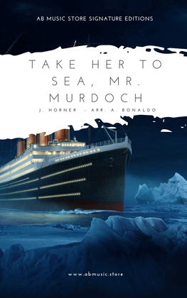 "take Her To Sea, Mr. Murdoch"