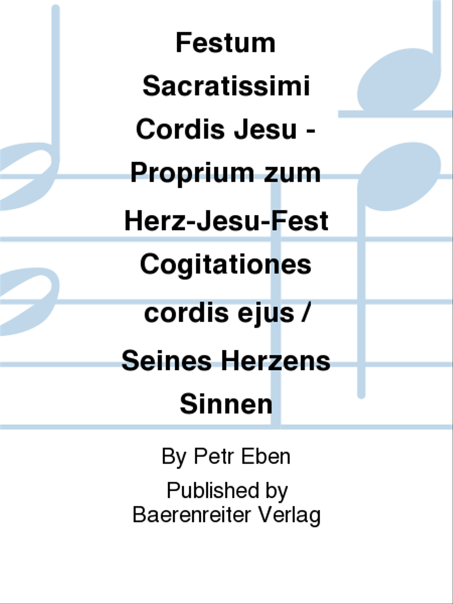 Festum Sacratissimi Cordis Jesu - Proprium zum Herz-Jesu-Fest Cogitationes cordis ejus / Seines Herzens Sinnen by Petr Eben Choir - Sheet Music
