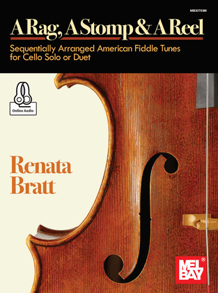 Book cover for A Rag, A Stomp & A Reel Sequentially Arranged American Fiddle Tunes for Cello Solo or Duet