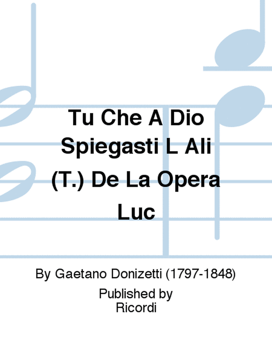 Tu Che A Dio Spiegasti L Ali (T.) De La Opera Luc