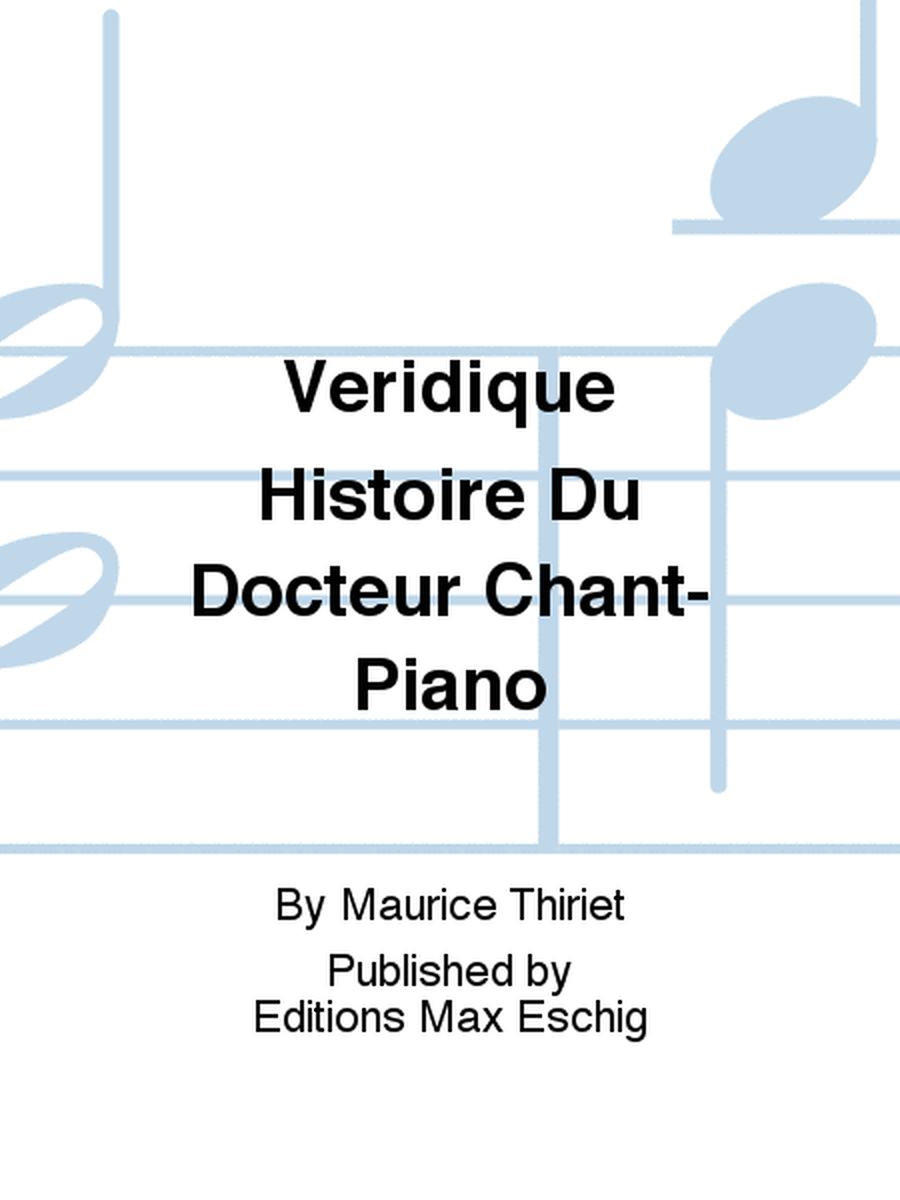 Veridique Histoire Du Docteur Chant-Piano