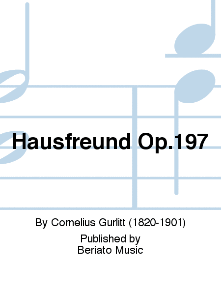 Hausfreund Op.197