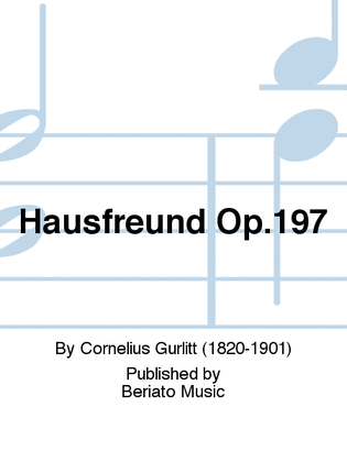 Hausfreund Op.197