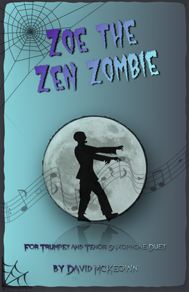 Book cover for Zoe the Zen Zombie, Spooky Halloween Duet for Trumpet and Tenor Saxophone