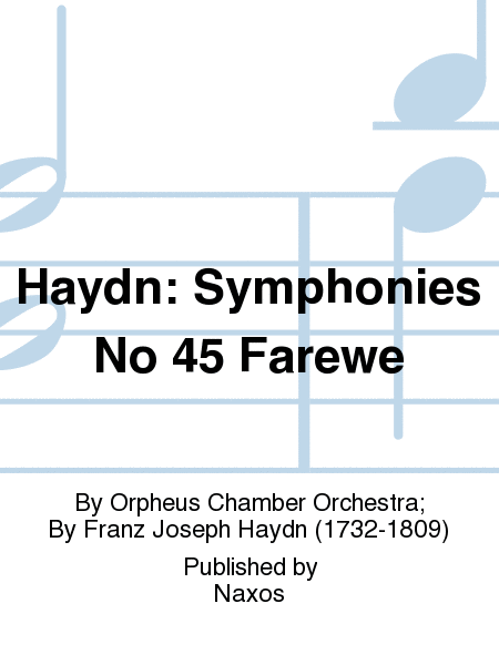 Haydn: Symphonies No 45 Farewe
