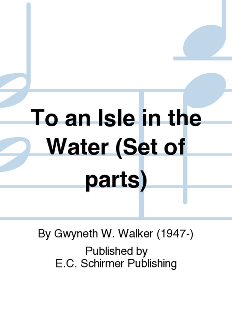 To an Isle in the Water (Instrumental Parts)
