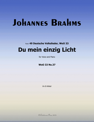 Du mein einzig Licht, by Brahms, WoO 33 No.37, in d minor